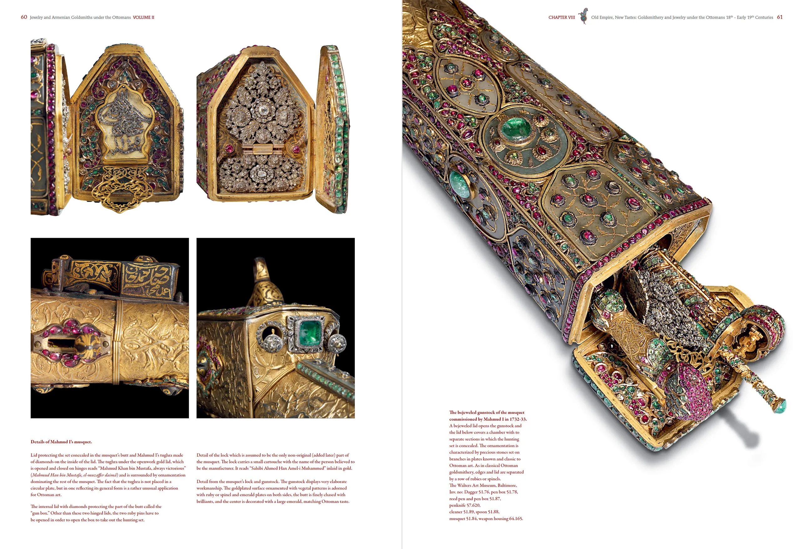 Commissioned by Mahmud I in 1732–33, this jewelled gunstock conceals a hidden hunting set and is lavishly decorated with emeralds, rubies, spinels and diamonds in the classical Ottoman manner.
